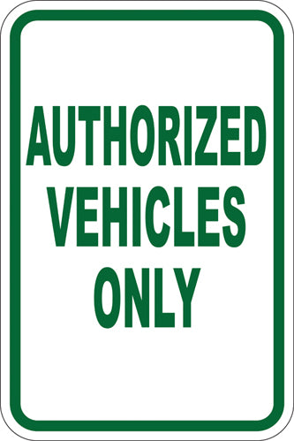 12" x 18" Sign - Authorized Vehicles Only (Reflective)