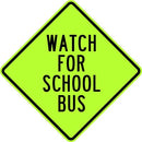 30" x 30" Aluminum Sign - Watch for School Bus (Ylw/Grn)