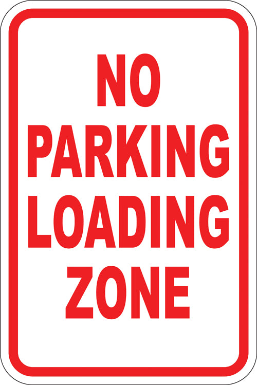 12" x 18" Sign - No Parking, Loading Zone (Reflective)
