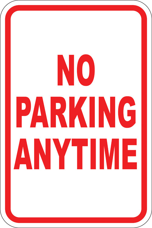 12" x 18" Sign - No Parking Any Time (Reflective)