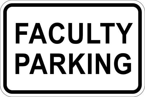 18" x 12" Sign - Faculty Parking (Reflective)