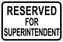 18" x 12" Sign - Reserved for Superintendent (Reflective)