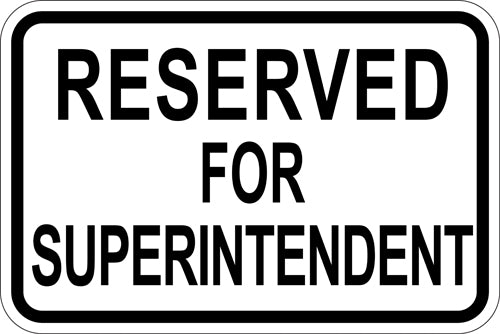 18" x 12" Sign - Reserved for Superintendent (Reflective)