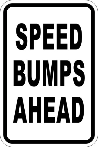12" x 18" Sign - Speed Bumps Ahead (Reflective)