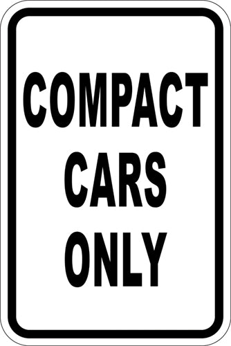 12" x 18" Sign - Compact Cars Only (Reflective)