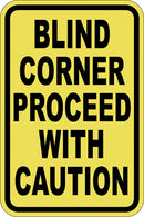12" x 18" Sign - Blind Corner, Proceed w/ Caution
