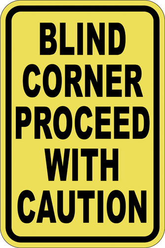 12" x 18" Sign - Blind Corner, Proceed w/ Caution